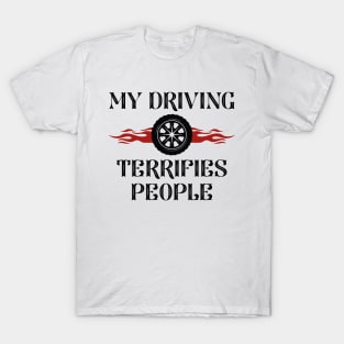 My Driving Terrifies People T-Shirt